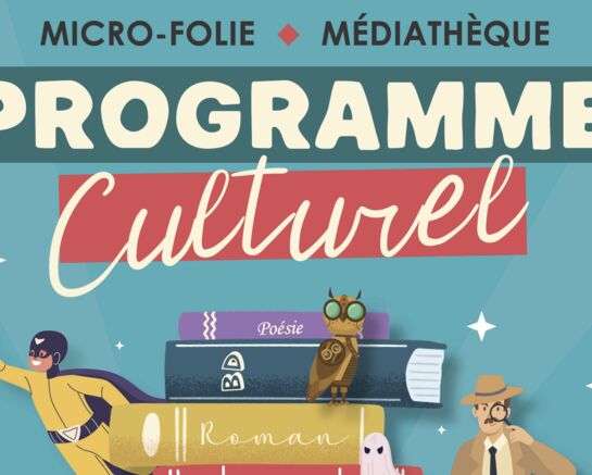 Le plein d'activités culturelles pour les prochains mois ! 